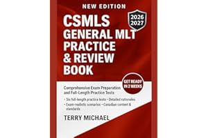 CSMLS GENERAL MLT PRACTICE & REVIEW BOOK: COMPREHENSIVE EXAM PREPARATION AND FULL-LENGTH PRACTICE TESTS