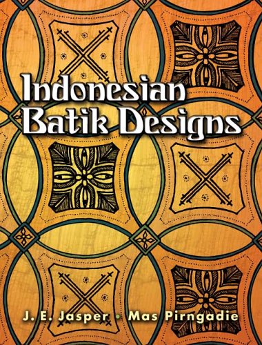 Indonesian Batik Designs (Dover Pictorial Archive Series) by J. E. Jasper, Mas Pirngadie