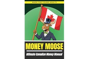 Money Moose: Ultimate Canadian Money Manual