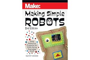 Making Simple Robots: Easy Robotics Projects for Kids Using Everyday Stuff