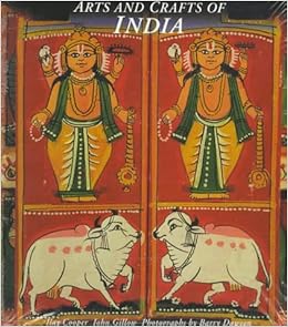 Arts and Crafts of India (Arts & Crafts): Ilay Cooper, John Gillow
