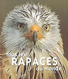 Tous les rapaces du monde (French Edition) by