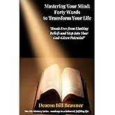 Mastering Your Mind: Forty Words to Transform Your Life (The Life Mastery Series (Scripture-based Holistic Self-Improvement))