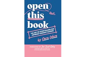 Open This Book: The Art of Storytelling for Aspiring Thought Leaders