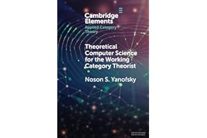 Theoretical Computer Science for the Working Category Theorist (Elements in Applied Category Theory)