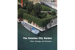 The Venetian City Garden: Place, Typology, and Perception