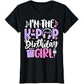 I'm The K Pop Birthday Girl Korean Pop Birthday Party T-Shirt