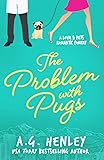 The Problem with Pugs: A Love & Pets Romantic