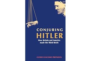 Conjuring Hitler: How Britain and America Made the Third Reich