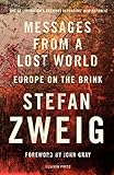 Messages from a Lost World: Europe on the Brink by Stefan Zweig, Will Stone