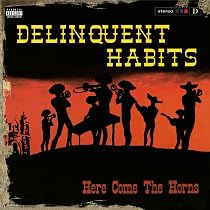 USオリジナル Delinquent Habits Here Come Delinquent Habits | Amazon.com.br