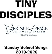Tiny Disciples: Sunday School Songs (2019-2020)
