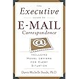 The Executive Guide to E-mail Correspondence: Including Model Letters for Every Situation