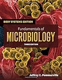 Fundamentals Of Microbiology:Body Systems Edition (Jones & Bartlett Leaing Title in Biological Science)