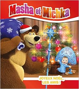 Masha Et Michka Joyeux Noel Les Amis French Edition Godeau Natacha 9782012455337 Amazon Com Books