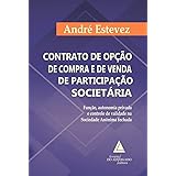 Contrato de Opção de Compra e de Venda de Participação Societária: Função, Autonomia Privada e Controle de Validade na Socied