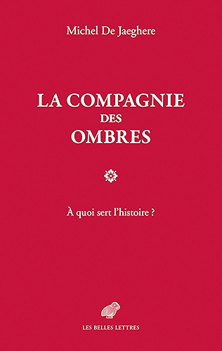 Download La Compagnie des ombres: À quoi sert l'histoire ? PDF
