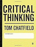 Critical Thinking: Your Guide to Effective Argument, Successful Analysis and Independent Study