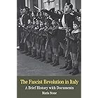 The Fascist Revolution in Italy: A Brief History with Documents (Bedford Cultural Editions)