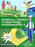 Physical Literacy 12 Step Pledge Ambassador by Steven McCartney
