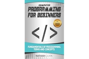 Computer Programming for Beginners: Fundamentals of Programming Terms and Concepts