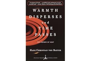 Warmth Disperses and Time Passes: The History of Heat (Modern Library (Paperback))