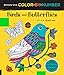 Brilliantly Vivid Color-by-Number: Birds and Butterflies: Guided coloring for creative relaxation--30 original designs + 4 full-color bonus prints--Easy tear-out pages for framing by F. Sehnaz Bac