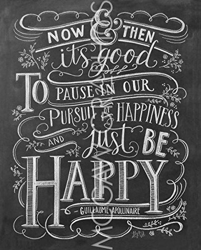 Now & Then It’s Good To Pause In Our Pursuit Of Happiness… by Lily & Val, LLC., Art Print Poster 11″ x 14″