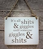 It's All Shits & Giggles Until Someone Giggles & Shits - Small Hanging Sign - Bathroom Decor - Funny Sign