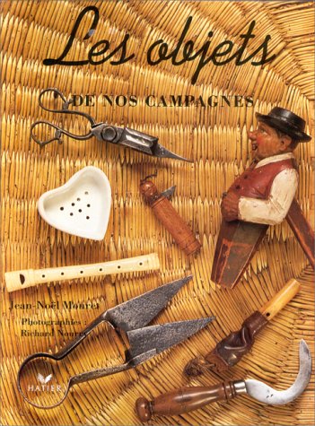 Les objets de nos campagnes: collection particulière de Georges et Nicole Gaubert