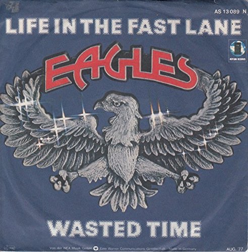 Eagles - Eagles Life In The Fast Lane/wasted Time [vinyl] - Zortam Music