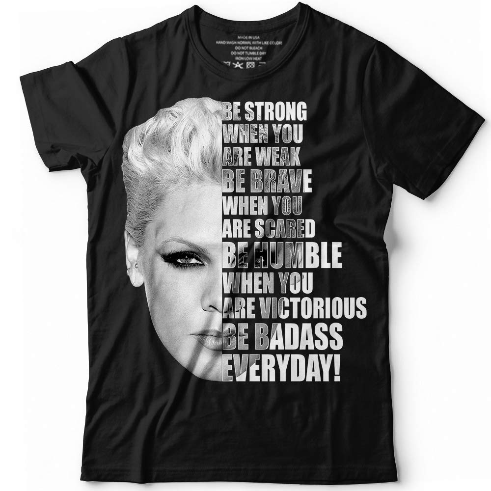 Be Badass Everyday Singer Pink Music Song Quote Fan Gift Customized