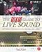 The SOS Guide to Live Sound: Optimising Your Band's Live-Performance Audio (Sound On Sound Presents. by Paul White