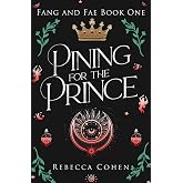 Pining for the Prince (Fang and Fae)