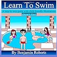 Learn To Swim: Teaching You to Teach Your Child to Swim