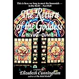 The Return of the Goddess: A Divine Comedy