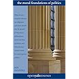 The Moral Foundations of Politics (The Open Yale Courses Series)