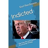 Indicted: The Case For and Against Prosecuting Trump
