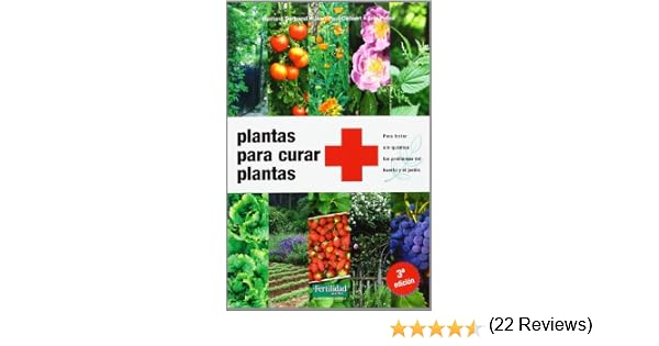 Plantas para curar plantas: Para tratar sin química los problemas ...