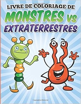 Amazon Fr Livre De Coloriage De Monstres Vs Extraterrestres Coloring And Activity Book For Kids Ages 3 8 By L L Demaco June 20 2015 L L Demaco Livres