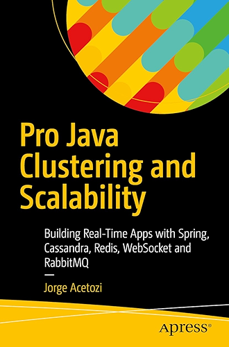 Download Pro Java Clustering and Scalability: Building Real-Time Apps with Spring, Cassandra, Redis, WebSocket and RabbitMQ (English Edition) PDF
