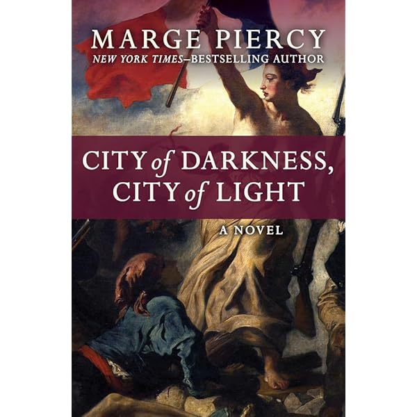 City of Darkness, City of Light: Piercy, Marge: 9780449912751