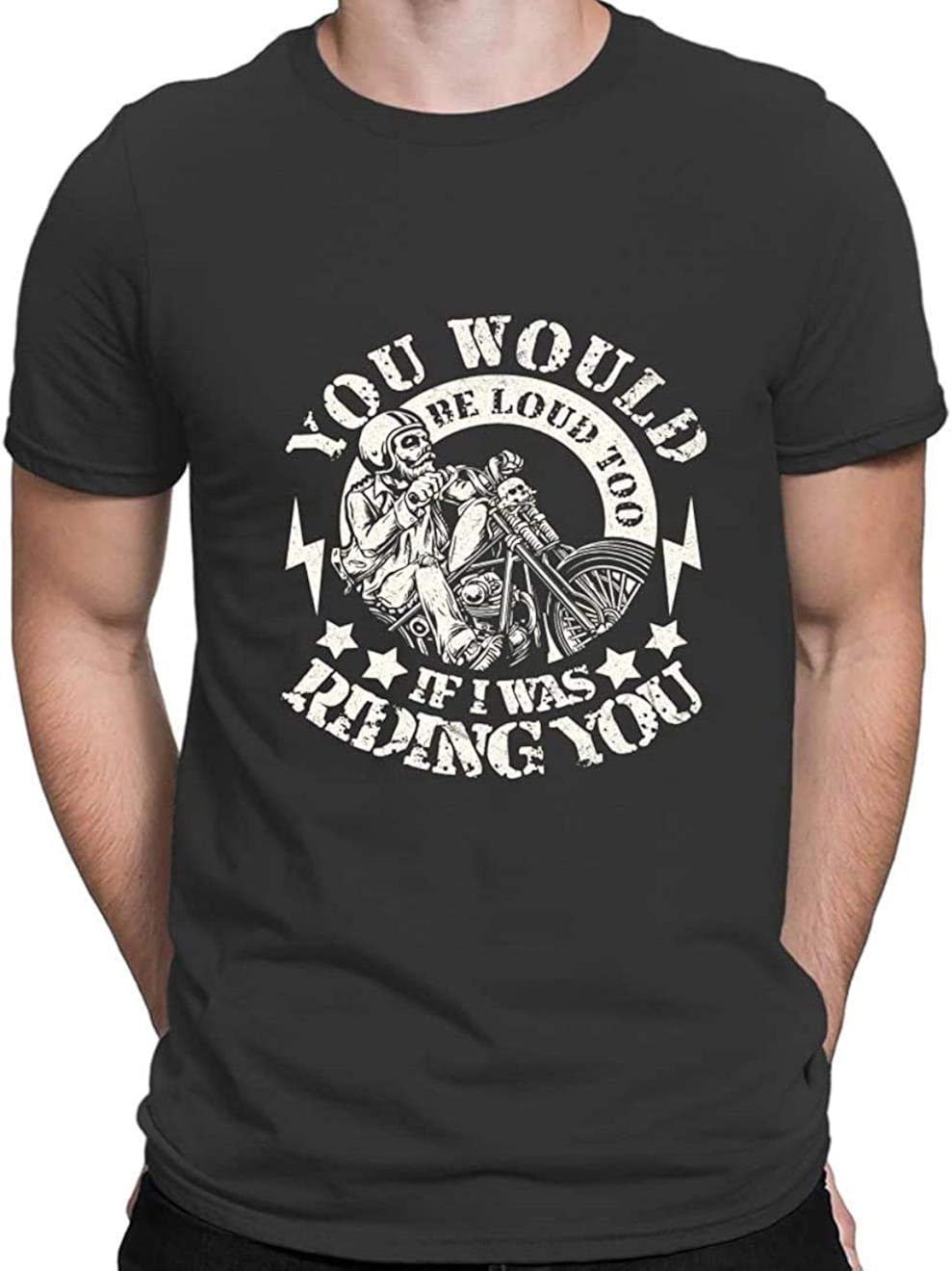 Men's Vintage T Shirts You Would Be Loud Too If I was Riding You