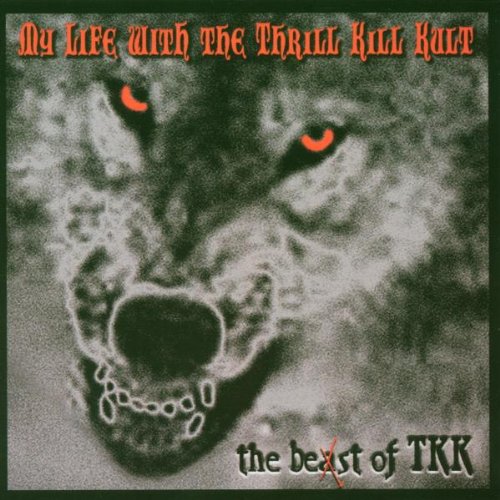 Kult - Best of My Life With The Thrill Kill Kult - Zortam Music