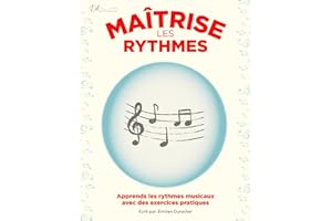 Maîtrise les rythmes - Apprends les rythmes musicaux avec des exercices pratiques