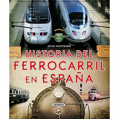 Atlas ilustrado. Historia del ferrocarril en España Atlas ilustrado. Historia del ferrocarril en España