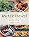 Spices & Seasons: Simple, Sustainable Indian Flavors by Rinku Bhattacharya, Suvir Saran
