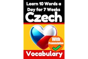 Czech Vocabulary Builder: Learn 10 Czech Words a Day for 7 Weeks | The Daily Czech Challenge: A Comprehensive Guide for Children and Beginners to ... Czech Language (Books for learning Czech)