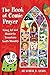 The Book of Comic Prayer: Using Art and Humor to Transform Youth Ministry by Heather J Annis