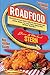 Roadfood: The Coast-to-Coast Guide to 800 of the Best Barbecue Joints, Lobster Shacks, Ice Cream Parlors, Highway Diners, and Much, Much More